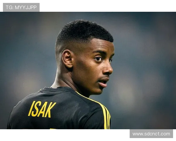 从潜力新星到稳定射手：伊萨克的成长轨迹